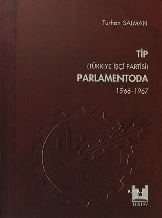 TİP Parlamentoda 2. Cilt Türkiye İşçi Partisi 1966 - 1967