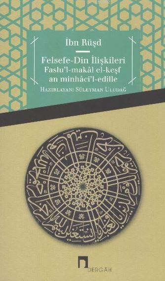 Felsefe-Din İlişkileri; Faslu'l-makâl El-keşfan Minhâci'l-edille