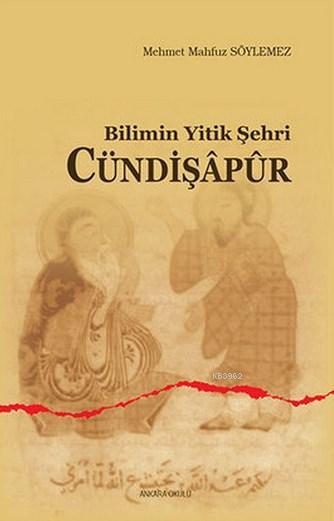 Bilimin Yitik Şehri Cündişapur