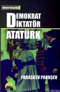 Demokrat Diktatör Atatürk