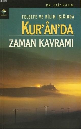 Felsefe ve Bilim Işığında Kur'an'da Zaman Kavramı