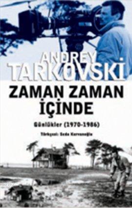 Zaman Zaman İçinde; Günlükler (1970-1986)