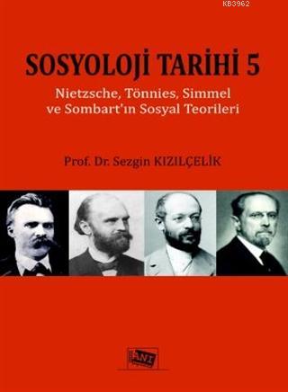 Sosyoloji Tarihi 5; Nietzsche, Tönnies, Simmel ve Sommart'ın Sosyal Teorileri