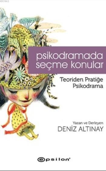 Psikodramada Seçme Konular; Teoriden Pratiğe Psikodrama