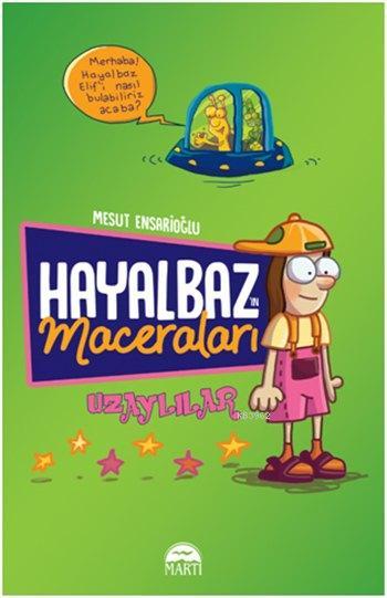 Hayalbaz'ın Maceraları 1; Uzaylılar