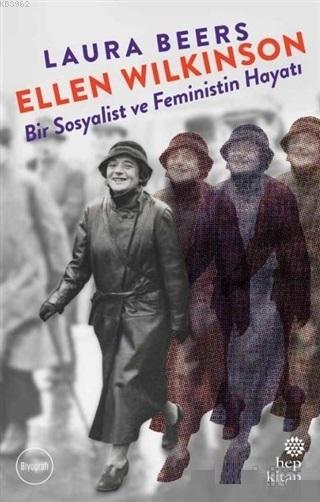 Ellen Wilkinson - Bir Sosyalist ve Feministin Hayatı