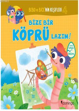 Bize Bir Köprü Lazım! - Bebo ve Bice'nin Keşifleri 4