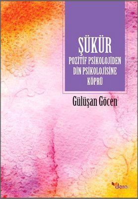 Şükür; Pozitif Psikolojiden Din Psikolojisine Köprü