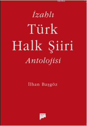 İzahlı Türk Halk Şiiri Antolojisi