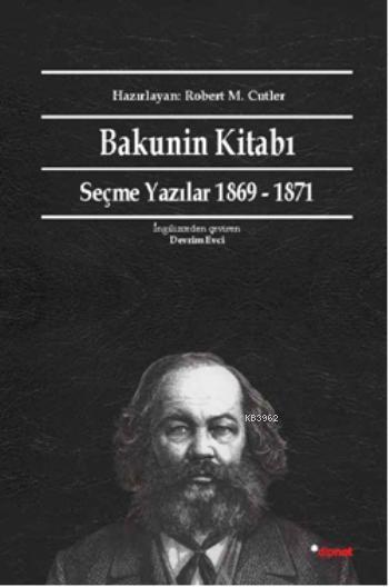 Bakunin Kitabı; Seçme Yazılar 1869-1871