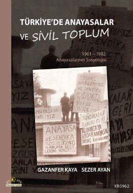 Türkiye'de Anayasalar ve Sivil Toplum; 1961-1962 Anayasalarının Sosyolojisi