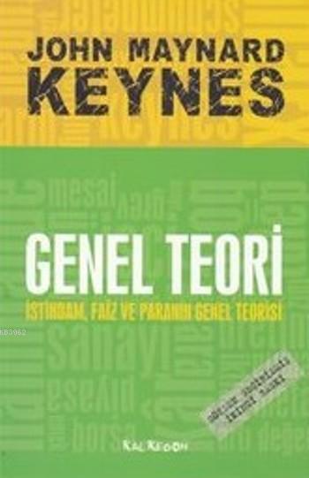 Genel Teori; İstihdam Faiz ve Paranın Genel Teorisi