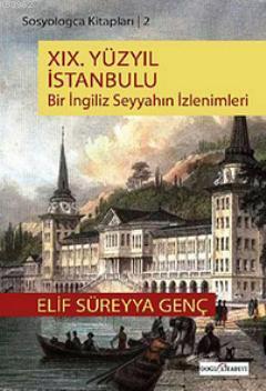 XIX. Yüzyıl İstanbulu; Bir İngiliz Seyyahın İzlenimleri