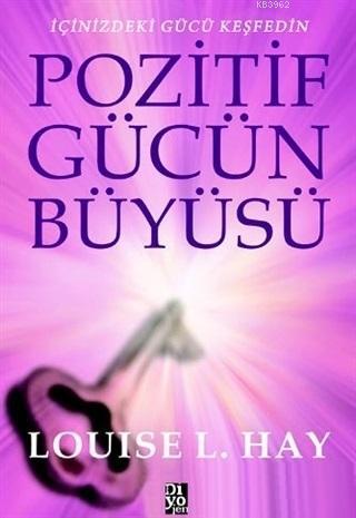 Pozitif Gücün Büyüsü; İçinizdeki Gücü Keşfedin