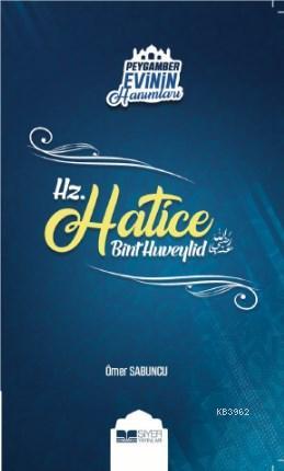 Hz Hatice Bint Huveylid; Peygamber Evinin Hanımları  1