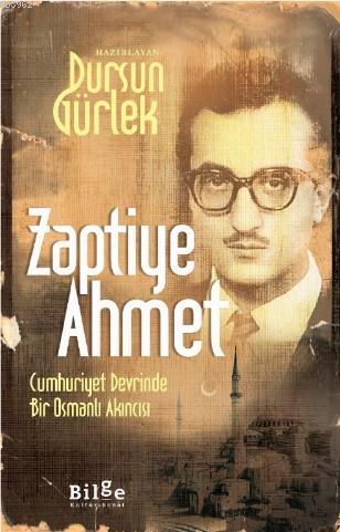Zaptiye Ahmet; Cumhuriyet Devrinde Bir Osmanlı Akıncısı