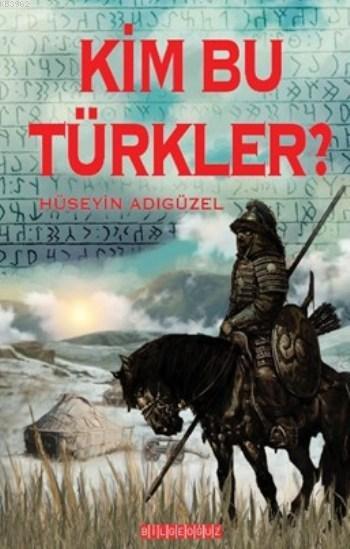 Kim Bu Türkler ?