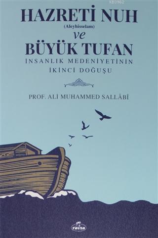 Hazreti Nuh (Aleyhiseselam) ve Büyük Tufan İnsanlık Medeniyetinin İkinci Doğuşu