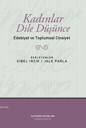 Kadınlar Dile Düşünce; Edebiyat ve Toplumsal Cinsiyet