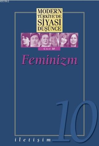 Feminizm - Modern Türkiye'de Siyasi Düşünce Cilt 10 (Ciltli)
