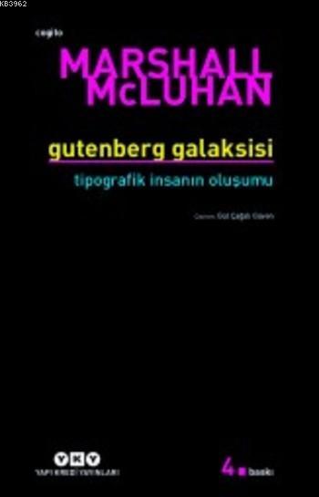 Gutenberg Galaksisi; Tipografik İnsanın Oluşumu