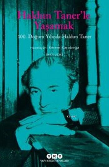 Haldun Taner'le Yaşamak; 100. Doğum Yılında Haldun Taner