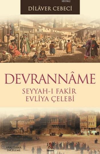 Devranname; Seyyah-ı Fakir  Evliya Çelebi