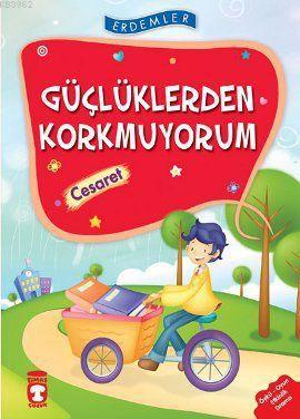 Güçlüklerden Korkmuyorum - Cesaret; +8 Yaş