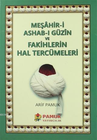 Meşahir-i Ashab-ı Güzin ve Fakihlerin Hal Tercümeleri; (Pamuk-265)