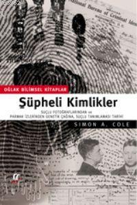 Şüpheli Kimlikler; Parmak İzinin ve Kriminal Kimlik Tespitinin Tarihi