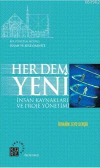 Her Dem Yeni; İnsan Kaynakları ve Proje Yönetimi