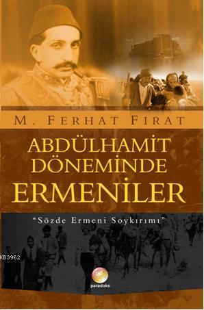 Abdülhamit Döneminde Ermeniler; Sözde Ermeni Soykırımı