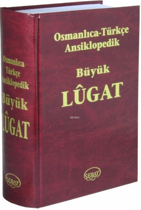 Osmalıca Türkçe Ansiklopedik Büyük Lugat (Fihristli)
