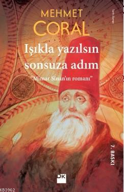 Işıkla Yazılsın Sonsuza Adım; Mimar Sinan'ın Romanı