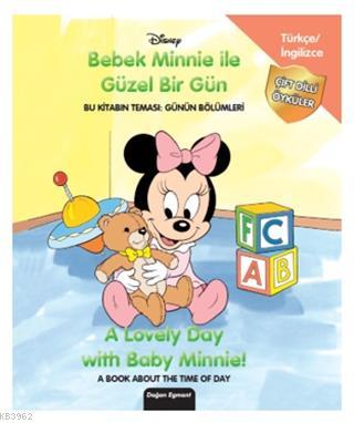 Disney Bebek Minnie İle Güzel Bir Gün - A Lovely Day With Baby Minnie!; Bu Kitabın Teması: Günün Bölümleri - A Book About The Time Of Day