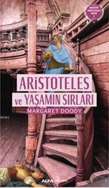 Aristoteles ve Yaşamın Sırları