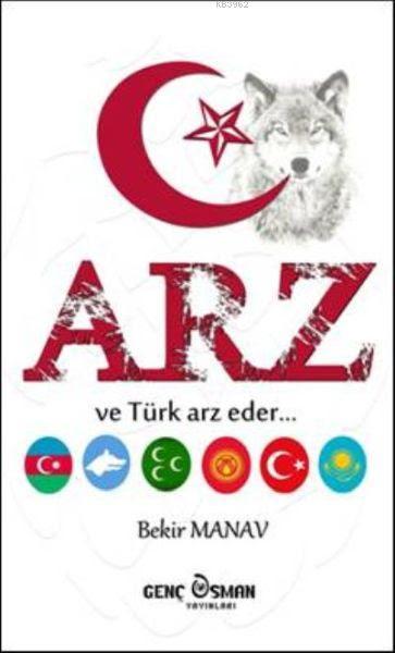 Arz; ve Türk Arz Eder...