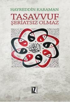 Tasavvuf Şeriatsız Olmaz