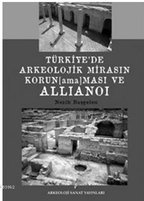 Türkiye'de Arkeolojik Mirasın Korunamaması ve Allianoi