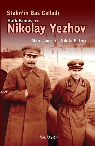 Stalin'in Baş Celladı: Halk Komiseri Nikolay Yezhov