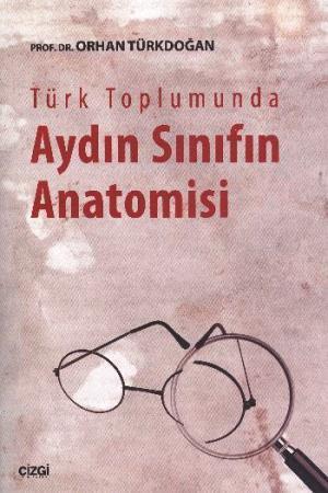 Türk Toplumunda Aydın Sınıfın Anatomisi