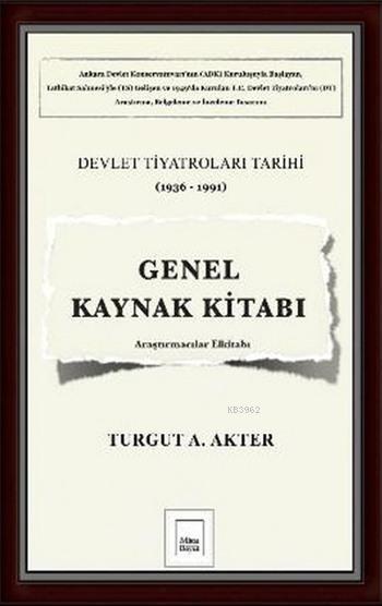 Genel Kaynak Kitabı; Devlet Tiyatroları Tarihi (1936 - 1991)