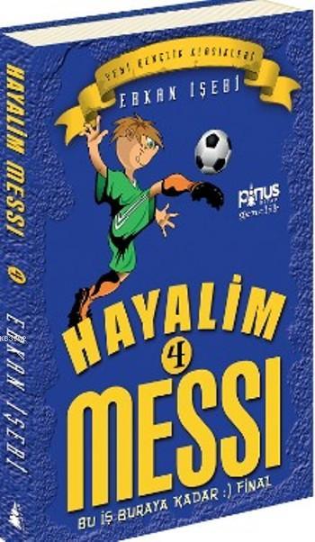 Hayalim Messi 4; Bu İş Buraya Kadar :) Final