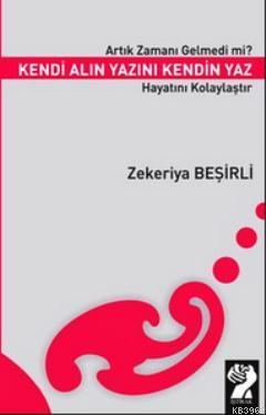 Artık Zamanı Gelmedi mi? Kendi Alın Yazını Kendin Yaz; Hayatını Kolaylaştır