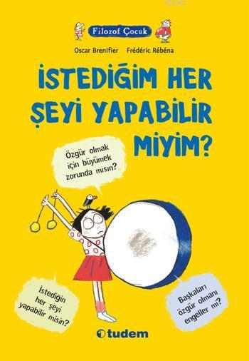 Filozof Çocuk - İstediğim Her Şeyi Yapabilir miyim?