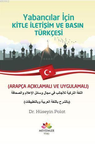 Yabancılar  İçin Kitle İletişim Ve Basın Türkçesi; (Arapça Açıklamalı ve Uygulamalı)