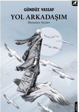 Yol Arkadaşım; Havaalanı Yazıları