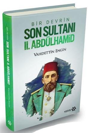 Bir Devrin Son Sultanı 2. Abdülhamid (Ciltli)