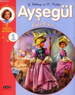 Ayşegül Eğleniyor