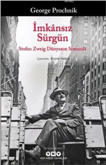 İmkansız Sürgün; Stefan Zweig Dünyanın Sonunda